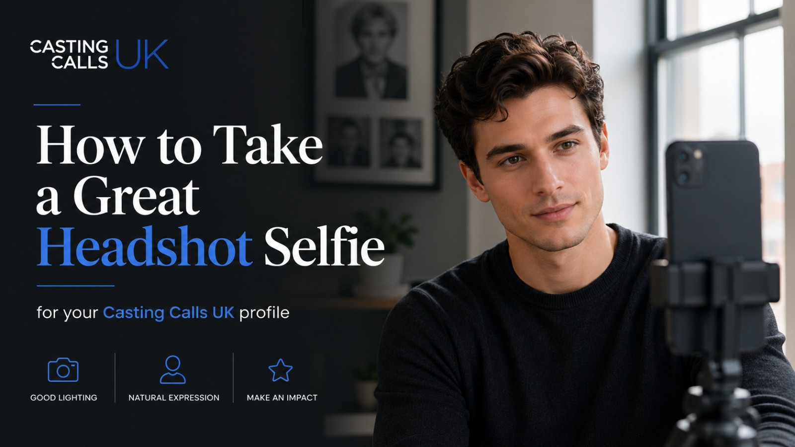 How to Take a Great Headshot Selfie for Your Casting Calls UK Profile