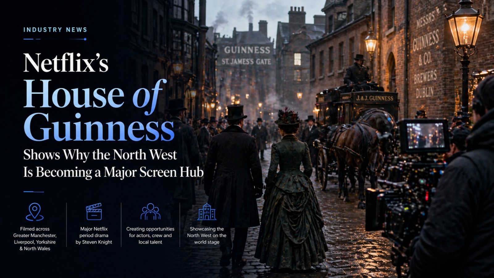 Netflix’s House of Guinness Shows Why the North West Is Becoming a Major Screen Hub